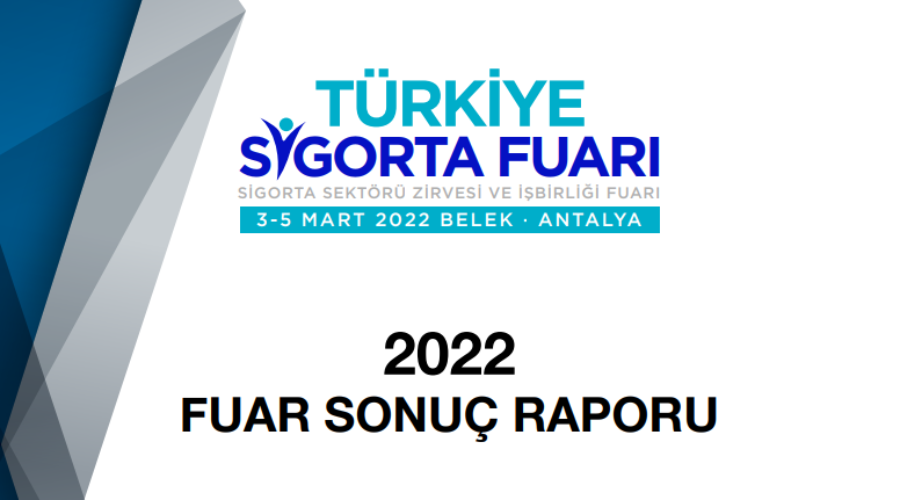 Türkiye Sigorta Fuarı ve Kongresi 2022 “Fuar Sonuç Raporu”