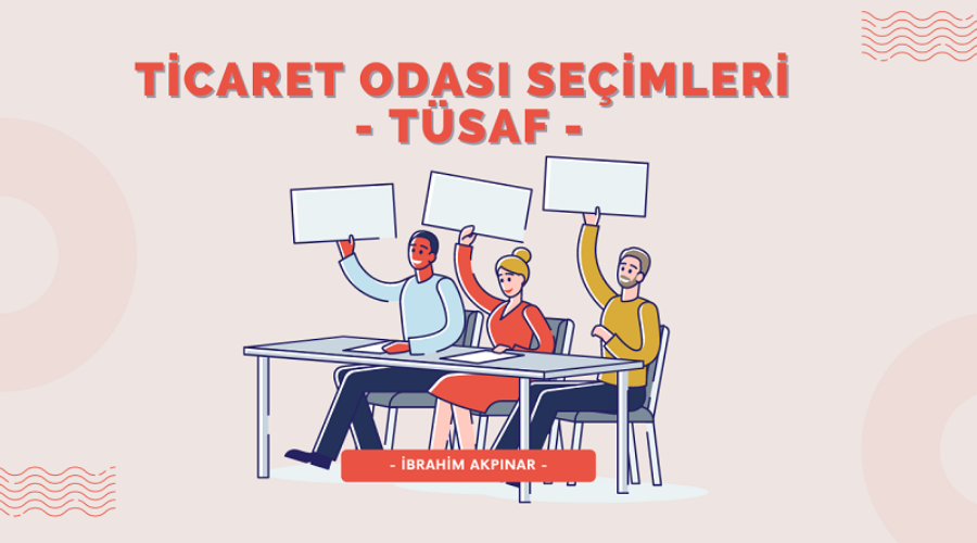 TİCARET ODASI SEÇİMLERİ – TÜSAF –