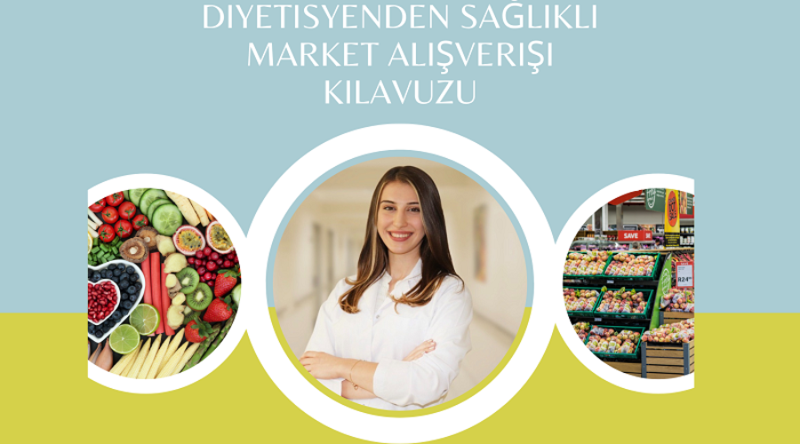 Diyetisyenden Sağlıklı Market Alışverişi Kılavuzu