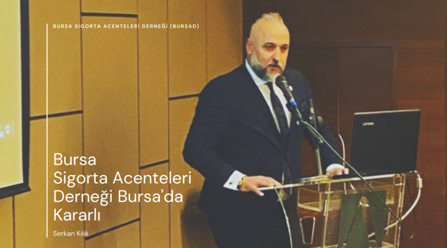 Bursa  Sigorta Acenteleri Derneği Bursa’da Kararlı