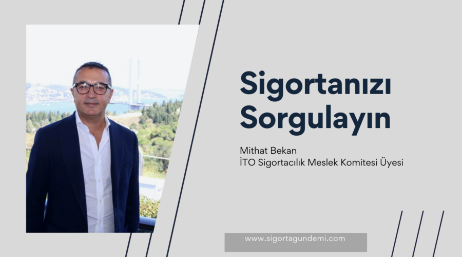 Mithat Bekan “Sigortanızı Sorgulayın”