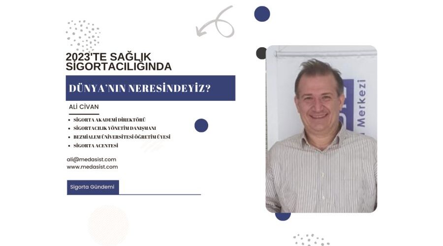 2023’te Sağlık Sigortalarında Dünya’nın Neresindeyiz?