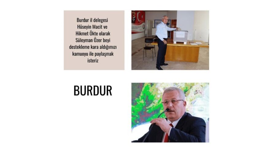 Burdur İl Delegeleri Saik Seçimlerinde Süleyman Özer ile Hareket Etme Kararı Aldı