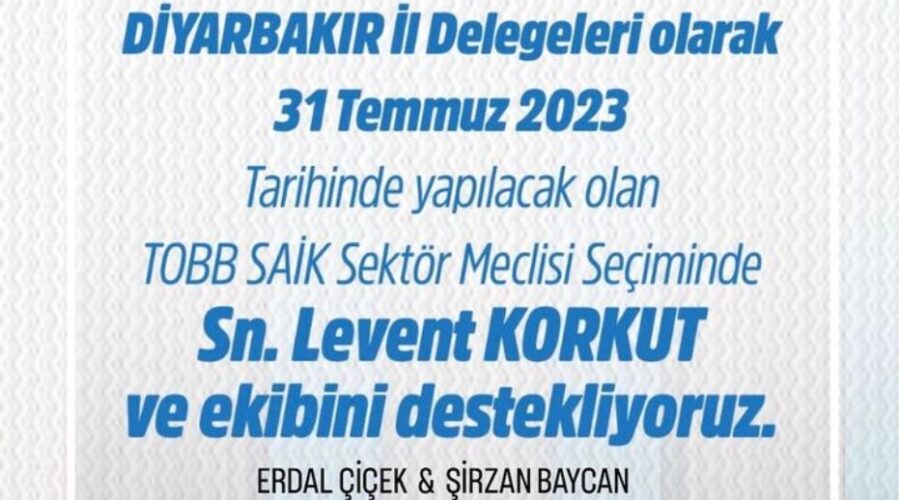 Diyarbakır İl Delegeleri Saik Seçimlerinde Levent Korkut ile Hareket Etme Kararı Aldı