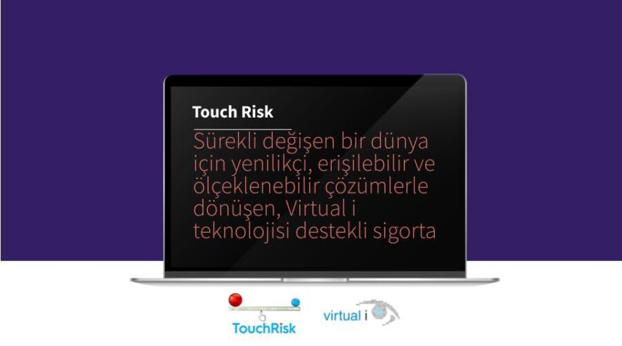 Virtual i Switzerland AG & Touch Risk GmbH Sigorta Sektörünün İhtiyaçları Doğrultusunda Özelleşmiş İki Kurum Olarak Yola Çıkıyor