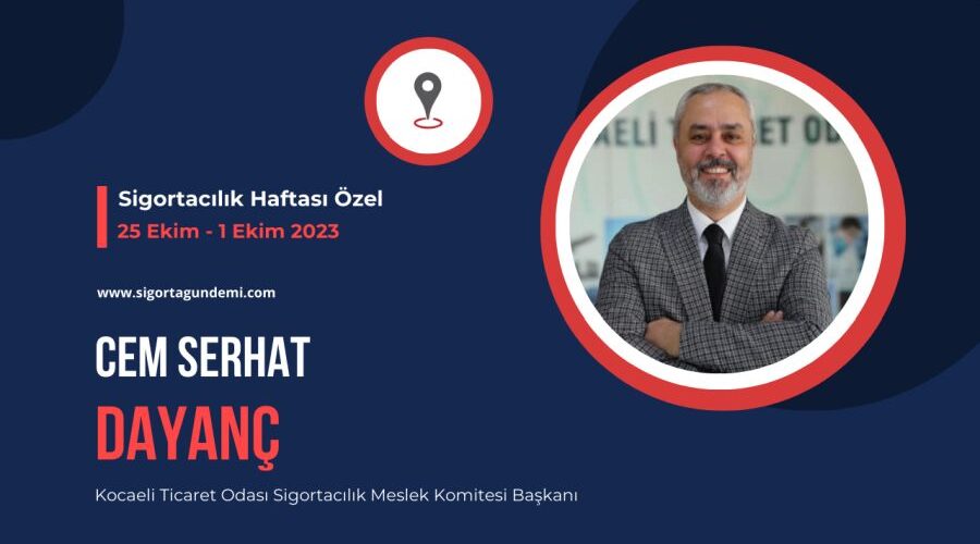 Sigortacılık Haftası Özel – Cem Serhat Dayanç