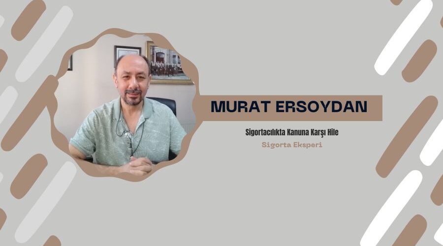 Sigortacılıkta Kanuna Karşı Hile