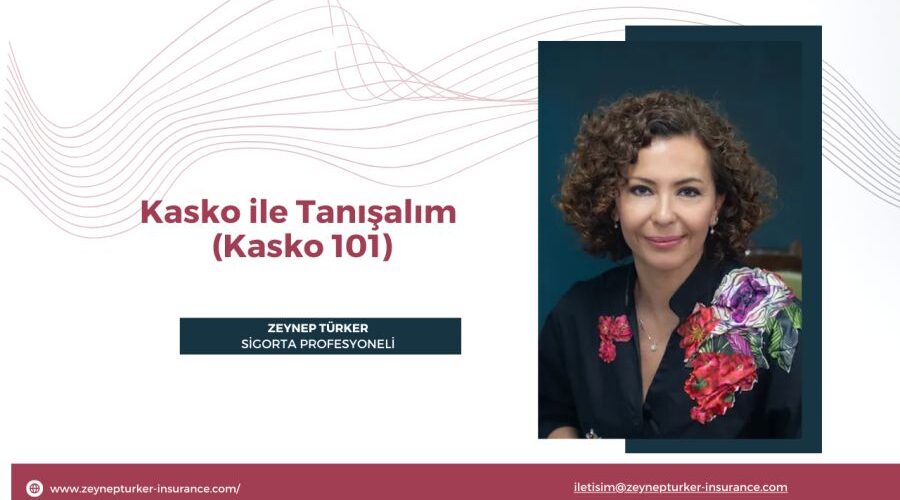 Kasko ile Tanışalım (Kasko 101) – Zeynep Türker