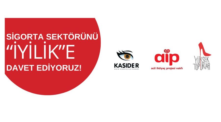 Sigorta Sektörünü İyilik’e Davet Ediyoruz!