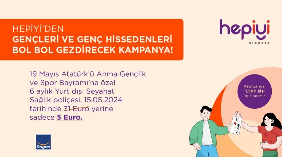 Hepiyi Sigorta’dan Gezmeyi Seven Gençlere ve Genç Hissedenlere Çok Özel Kampanya!