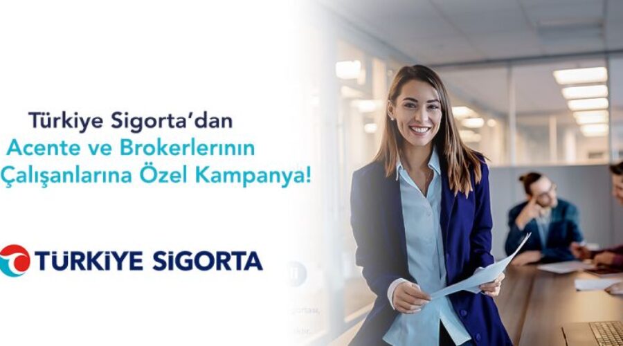 Türkiye Sigorta’dan Acente ve Brokerlerının Çalışanlarına Özel Kampanya