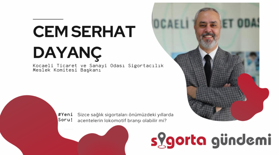 Sağlık Poliçelerinde Gelecek Acentelerde mi? – Cem Serhat Dayanç