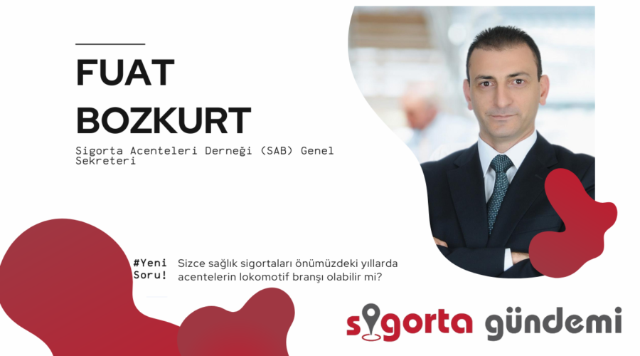 Sağlık Poliçelerinde Gelecek Acentelerde mi? – Fuat Bozkurt