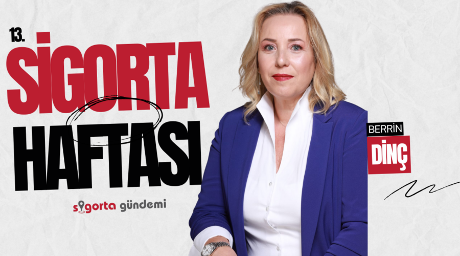 13.Sigortacılık Haftası Özel – Berrin Dinç