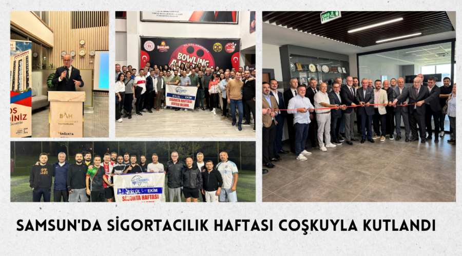 Samsun’da Sigortacılık Haftası Coşkuyla Kutlandı