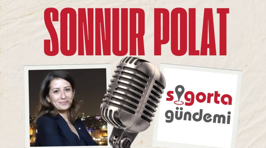 Sigorta Sektöründe 2024 Yılı Nasıl Geçti? – Sonnur Polat