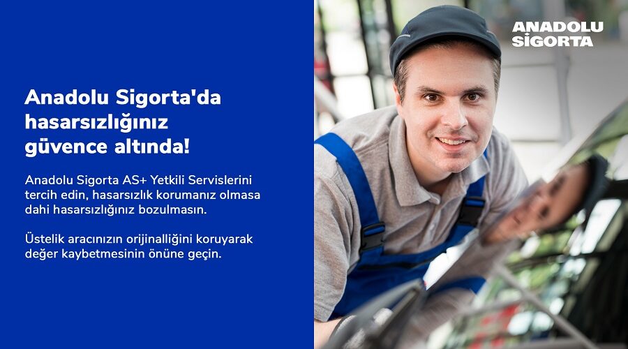 Anadolu Sigorta, Kasko Sigortalılarına AS+ Yetkili Servisleri’nde Birçok Avantaj Sunuyor