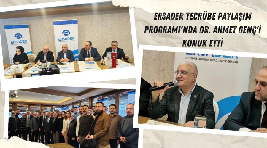 ERSADER Tecrübe Paylaşım Programı’nda Dr. Ahmet Genç’i Konuk Etti
