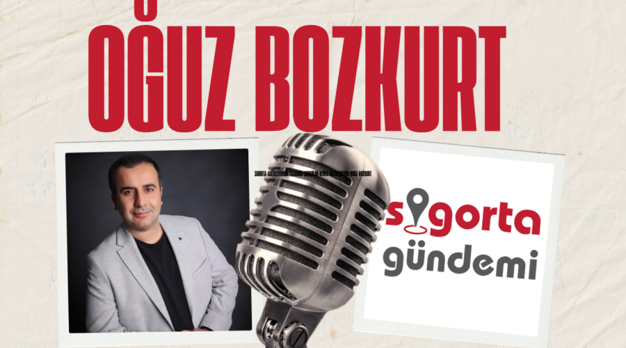 Sigorta Acentelerinin Yaşadığı Sorunlar Neden Çözülemiyor – Oğuz Bozkurt