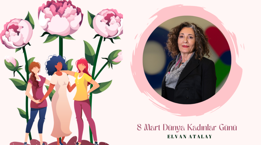 Kadınlar Günü Özel – Elvan Atalay