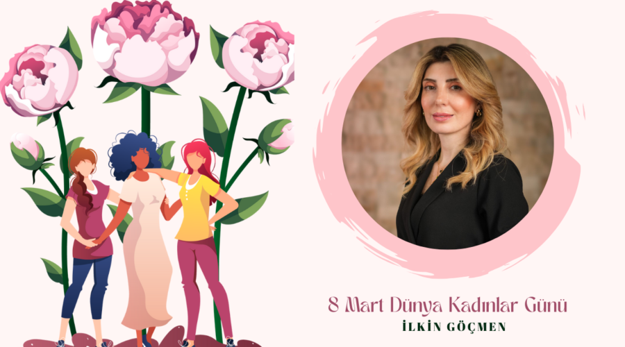 Kadınlar Günü Özel – İlkin Göçmen