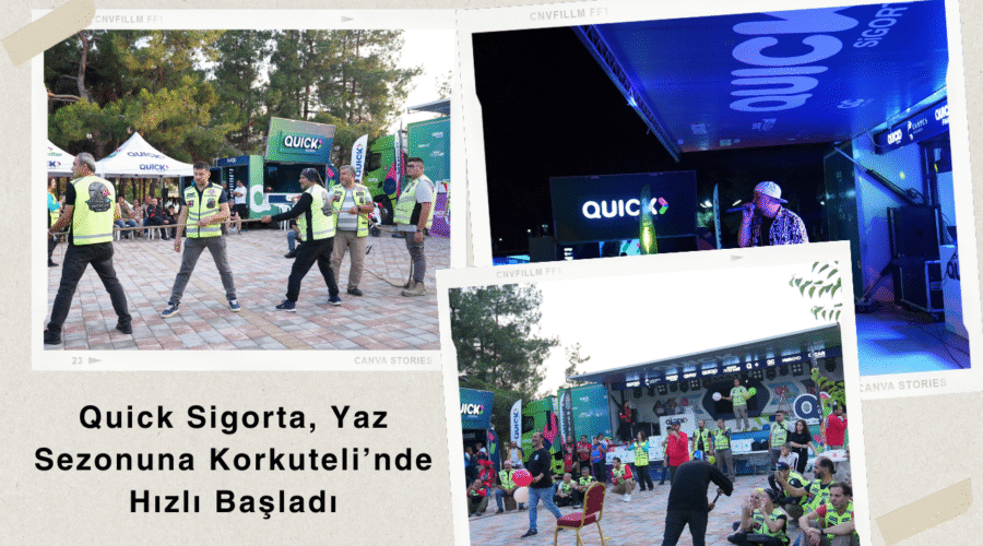 Quick Sigorta, Yaz Sezonuna Korkuteli’nde Hızlı Başladı
