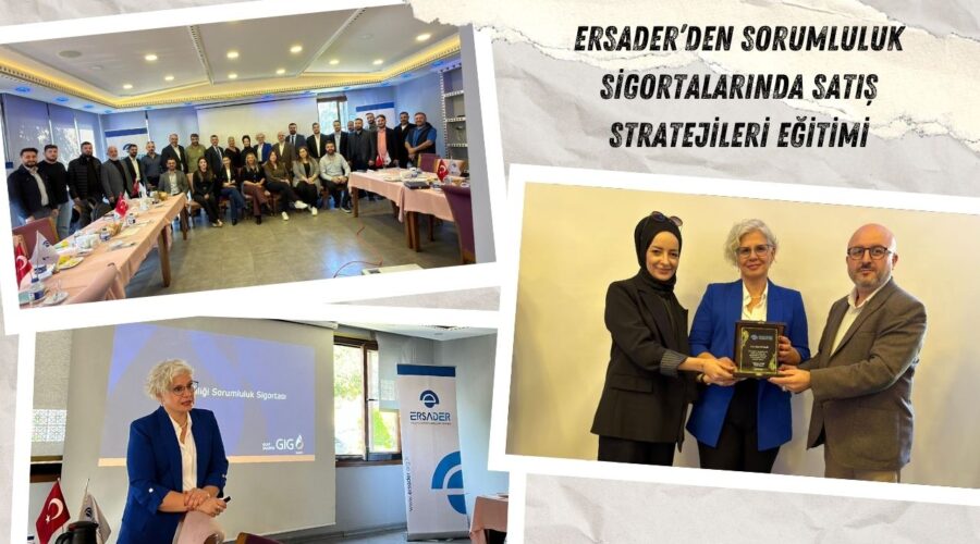 ERSADER’den Sorumluluk Sigortalarında Satış Stratejileri Eğitimi
