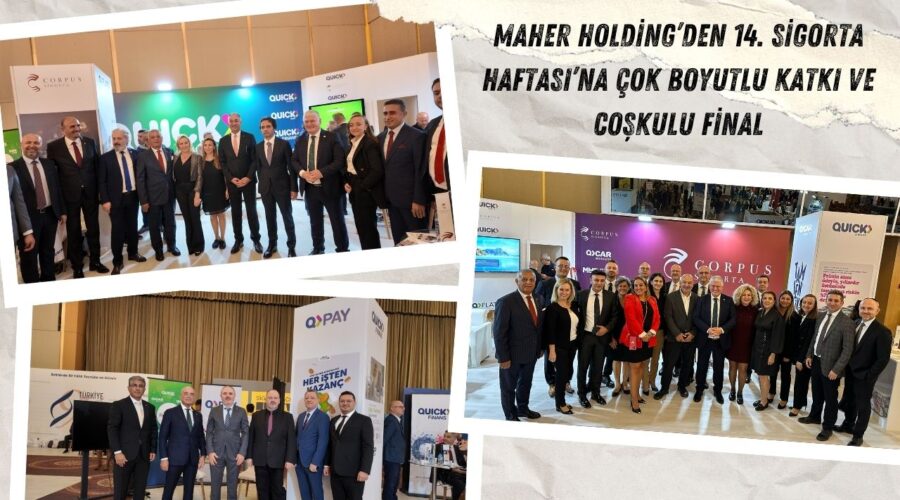 Maher Holding’den 14. Sigorta Haftası’na Çok Boyutlu Katkı ve Coşkulu Final