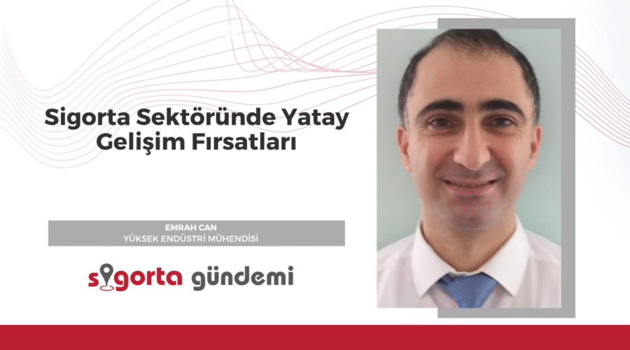 Sigorta Sektöründe Yatay Gelişim Fırsatları