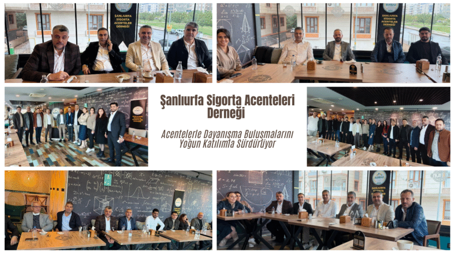 Şanlıurfa Sigorta Acenteleri Derneği, Acentelerle Dayanışma Buluşmalarını Yoğun Katılımla Sürdürüyor