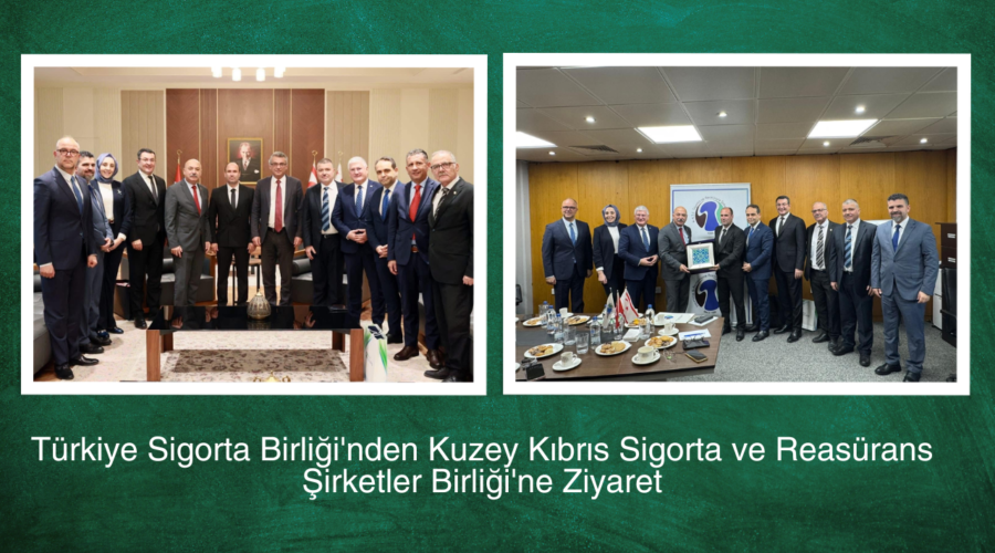 Türkiye Sigorta Birliği’nden Kuzey Kıbrıs Sigorta ve Reasürans Şirketler Birliği’ne Ziyaret