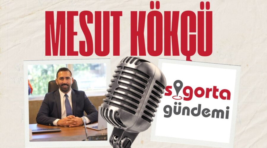 Sigorta Sektöründe 2025 Yılı Nasıl Geçti? – Mesut Kökçü
