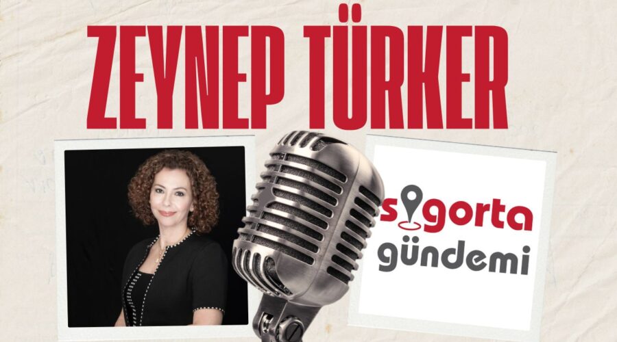 Sigorta Sektöründe 2025 Yılı Nasıl Geçti? – Zeynep Türker