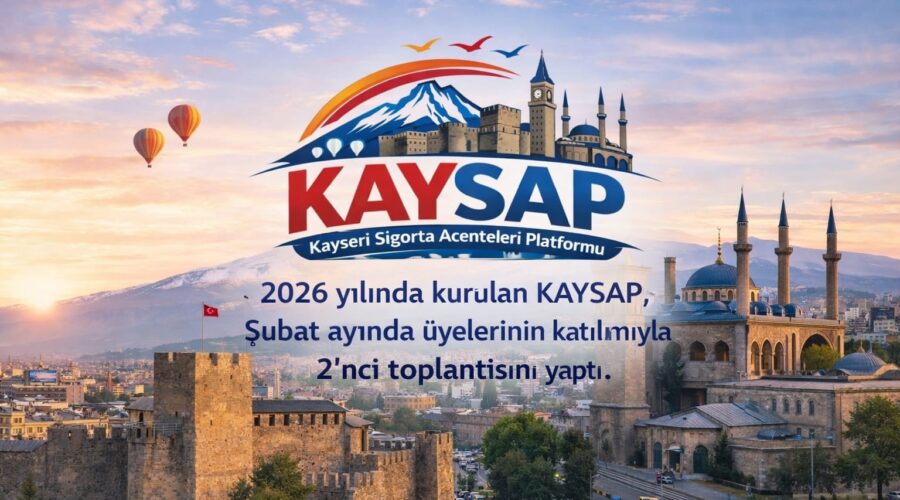 Kayseri Sigorta Acenteleri Platformu (KAYSAP) Kuruldu