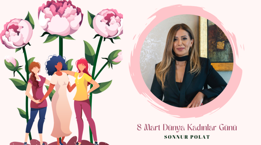 Kadınlar Günü Özel – Sonnur Polat