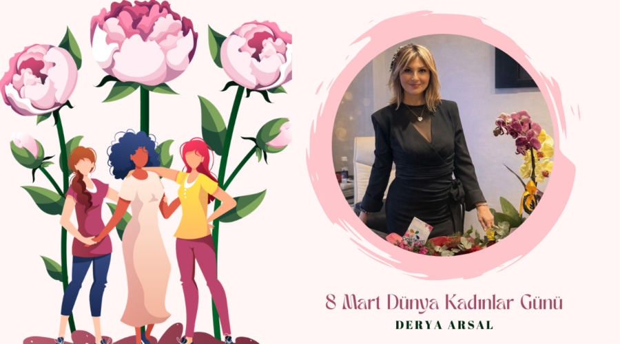Kadınlar Günü Özel – Derya Arsal