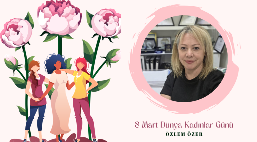 Kadınlar Günü Özel – Özlem Özer