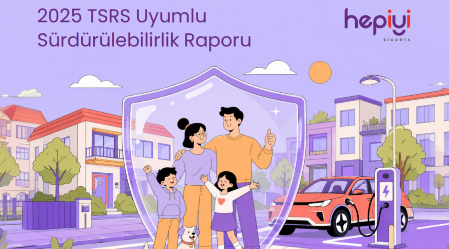 Hepiyi Sigorta’dan TSRS Uyumlu İkinci Sürdürülebilirlik Raporu
