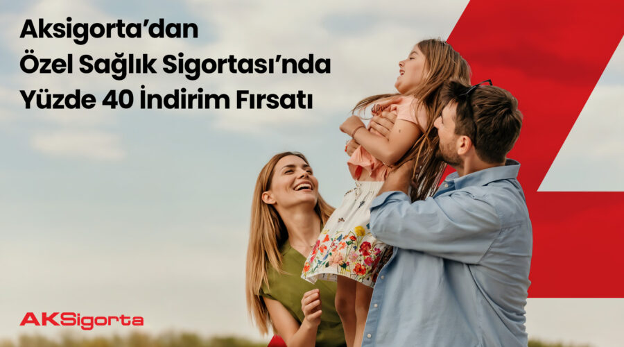 Aksigorta’dan Özel Sağlık Sigortası’nda Yüzde 40 İndirim Fırsatı